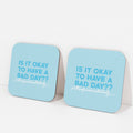 Is It Okay To Have A Bad Day? Coaster (Set of 2)