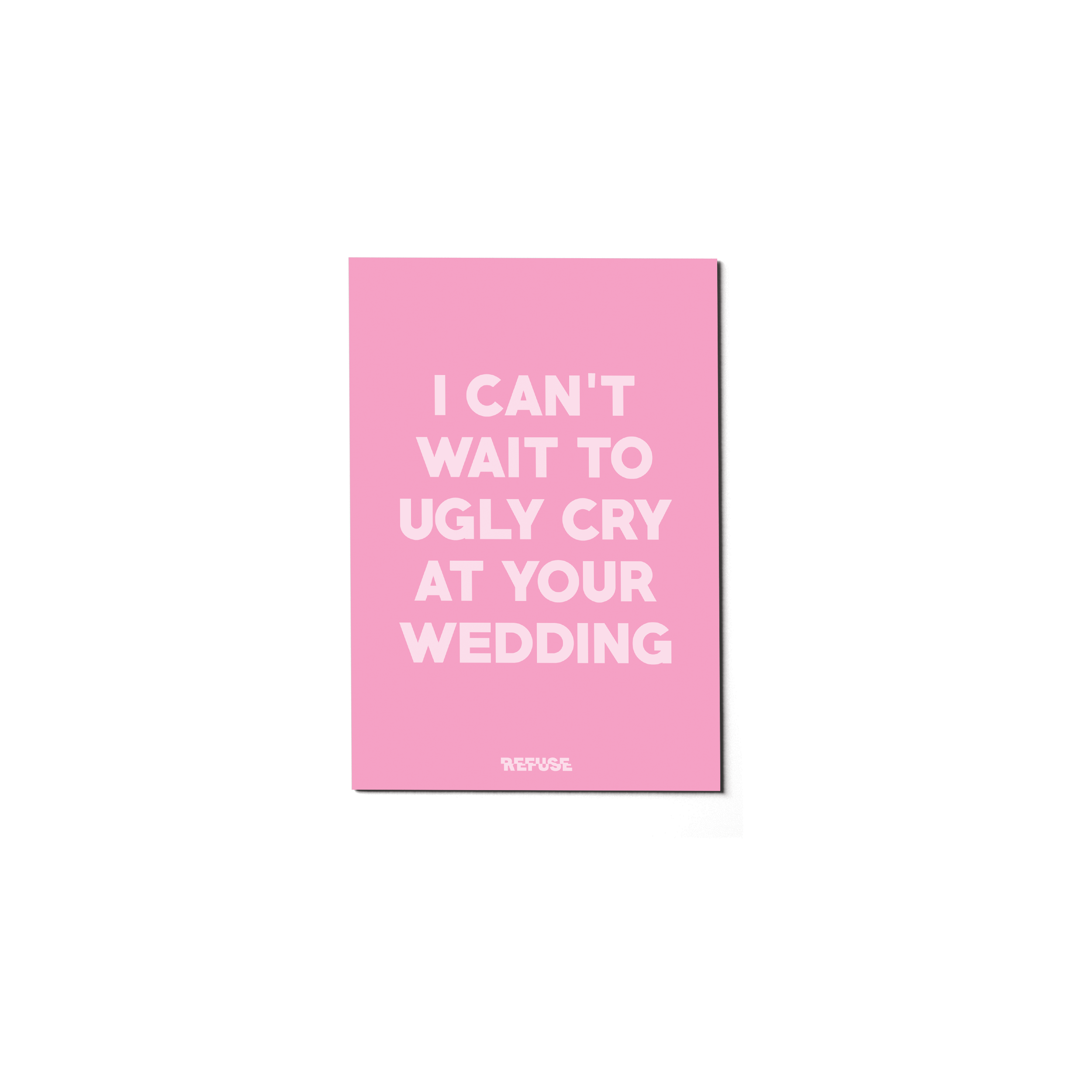 I cant wait to ugly cry at your wedding greeting card