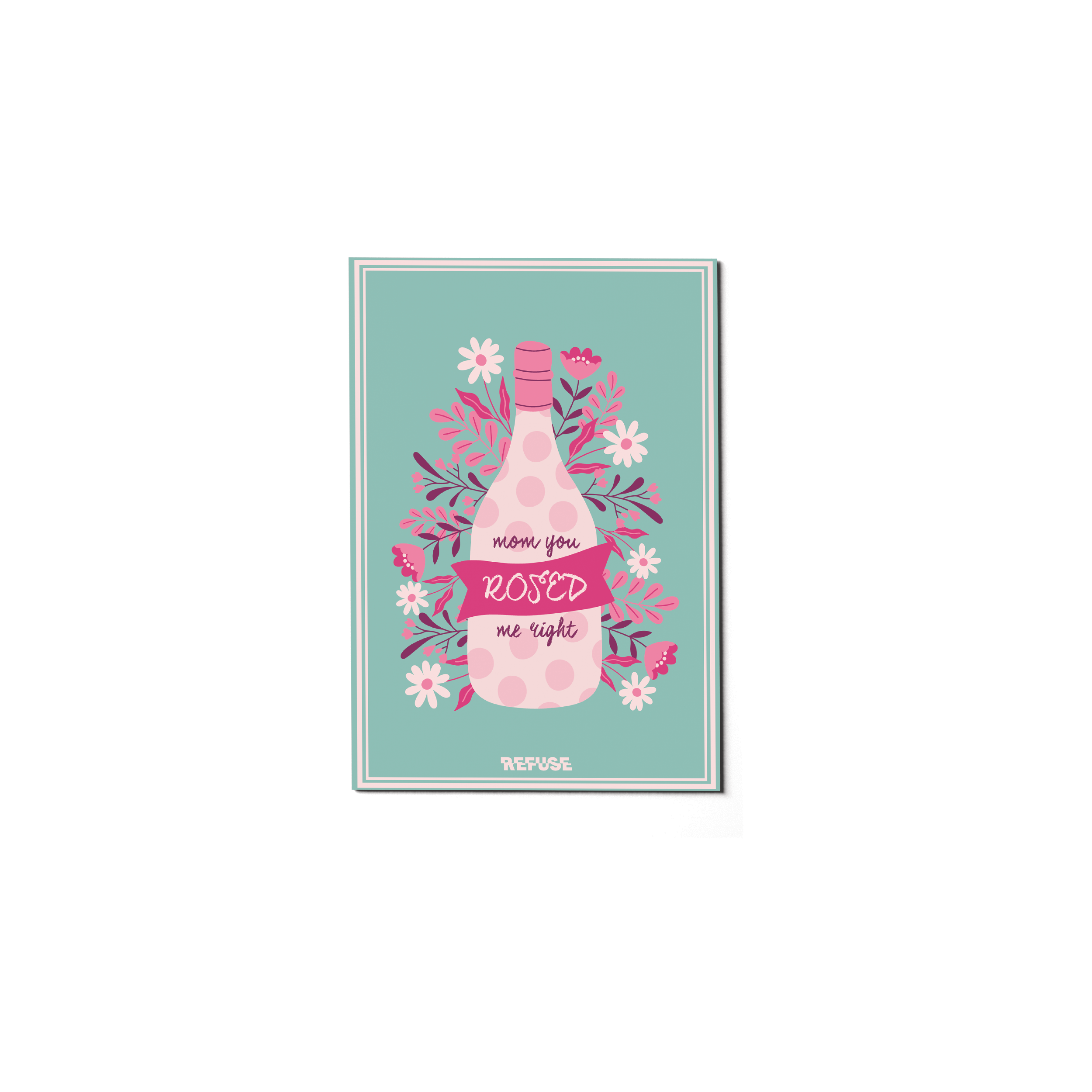 Mom You Rosed Me Right Greeting Card