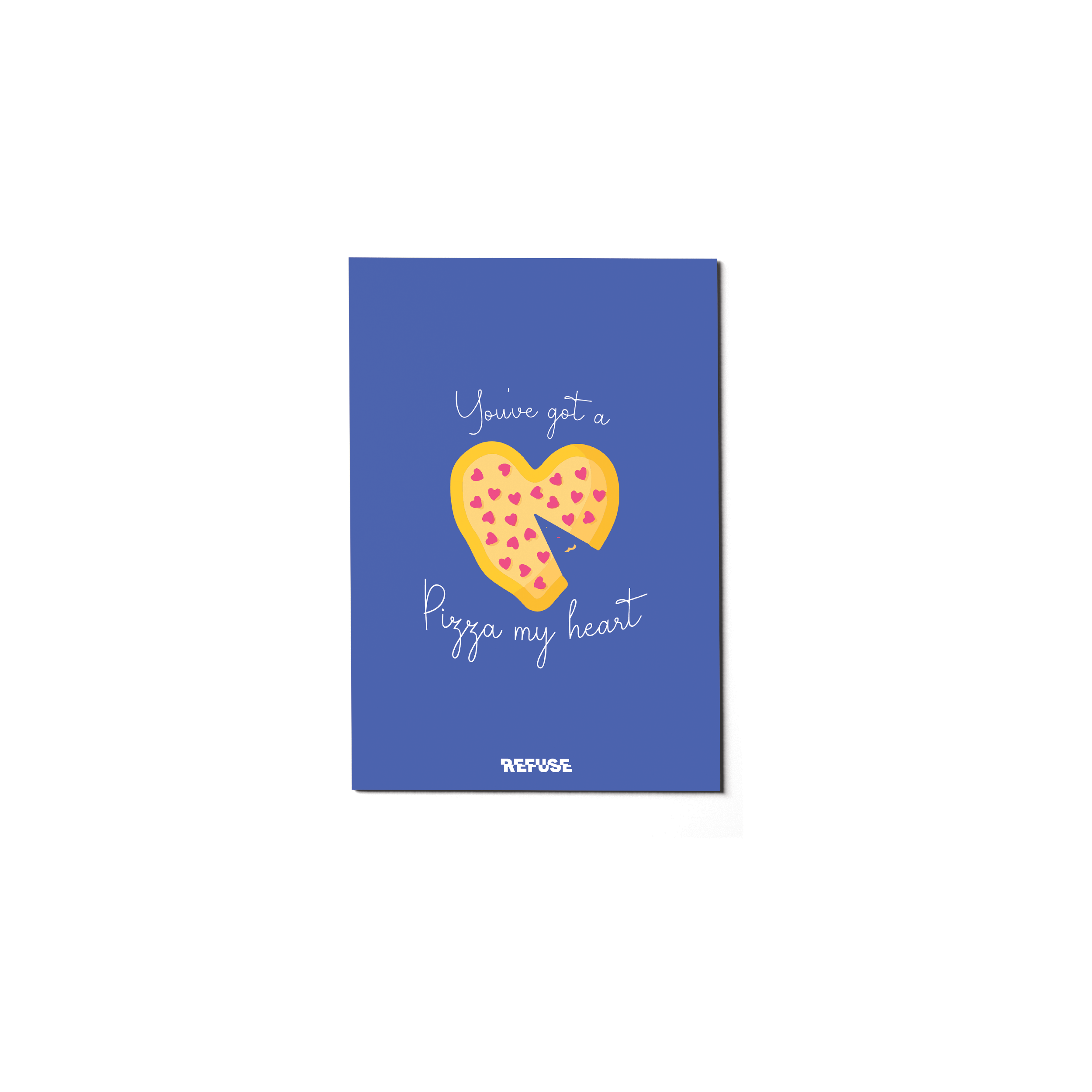 You've Got A Pizza My Heart Greeting Card
