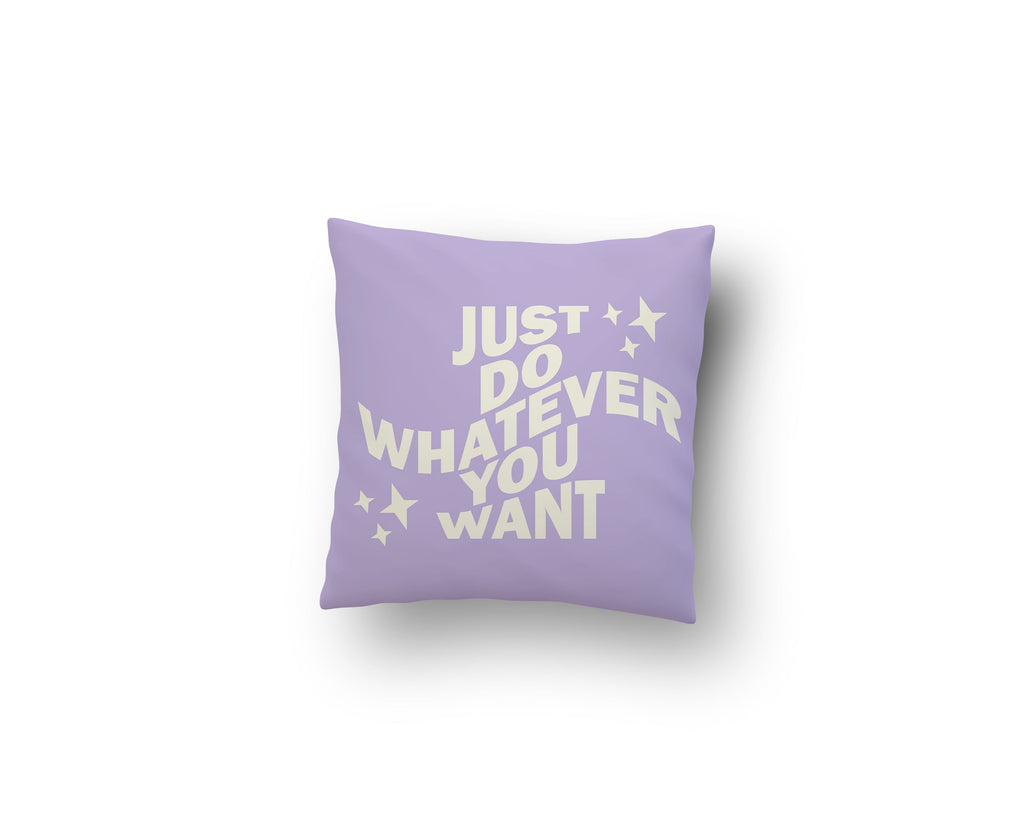 just do whatever you want cushion cover