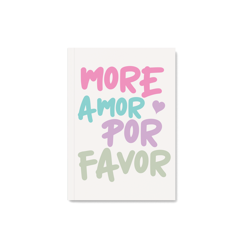 Colorful “More Amor Por Favor” text on a off-white notebook cover.