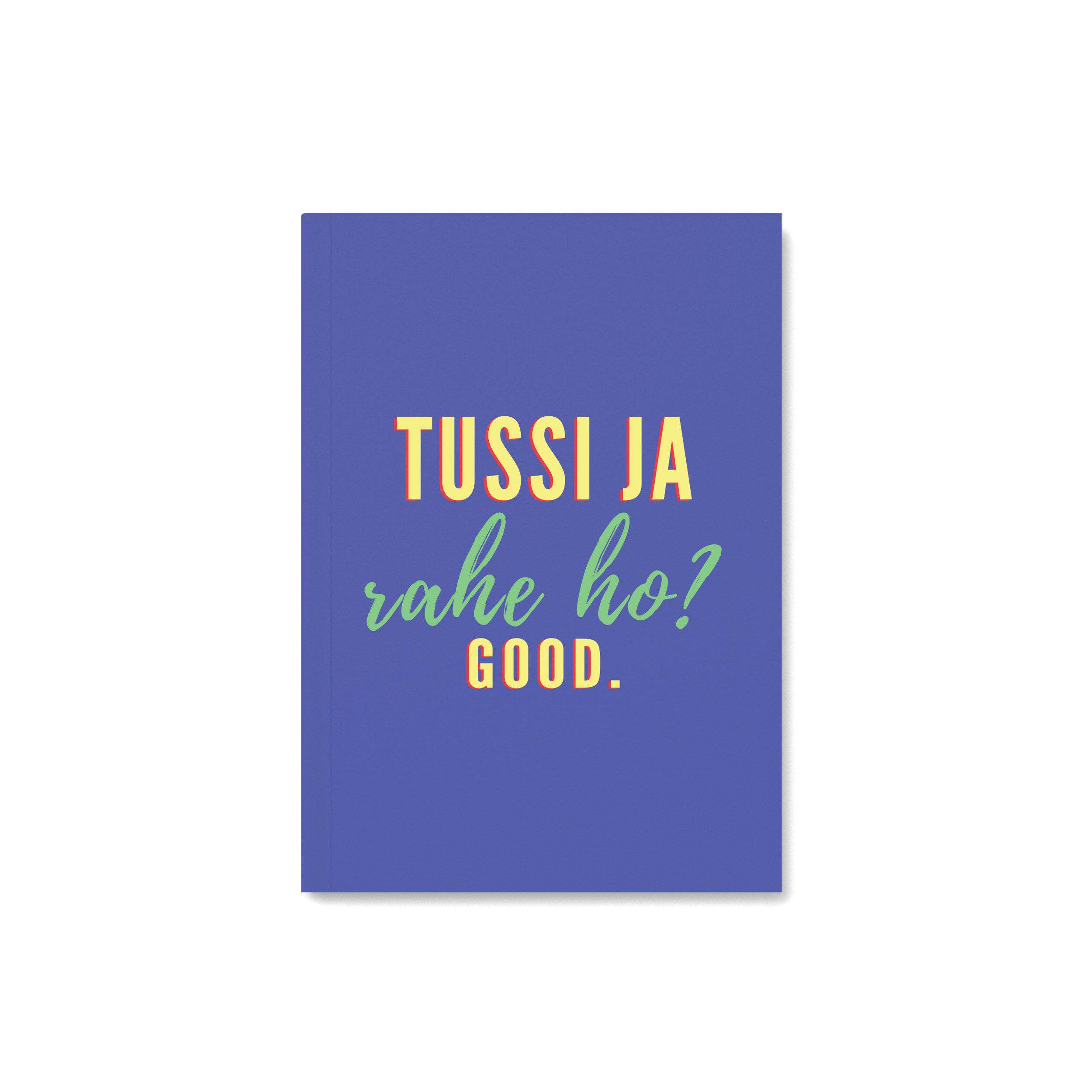 Kuch Kuch Hota Quote Hai notebook with quote Tussi Ja Rahe Ho? Good. 