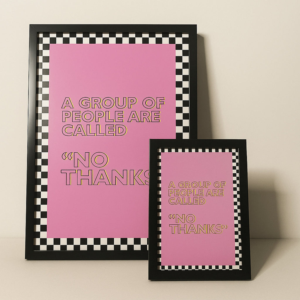 A Group Of People Are Called "No Thanks" Poster framed A5 & A3