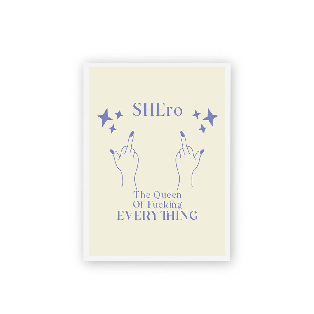 Shero - The Queen Of Fucking Everything Poster framed A3
