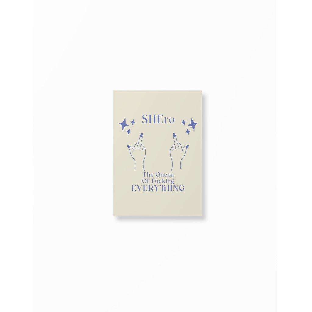 Shero - The Queen Of Fucking Everything Poster unframed A5