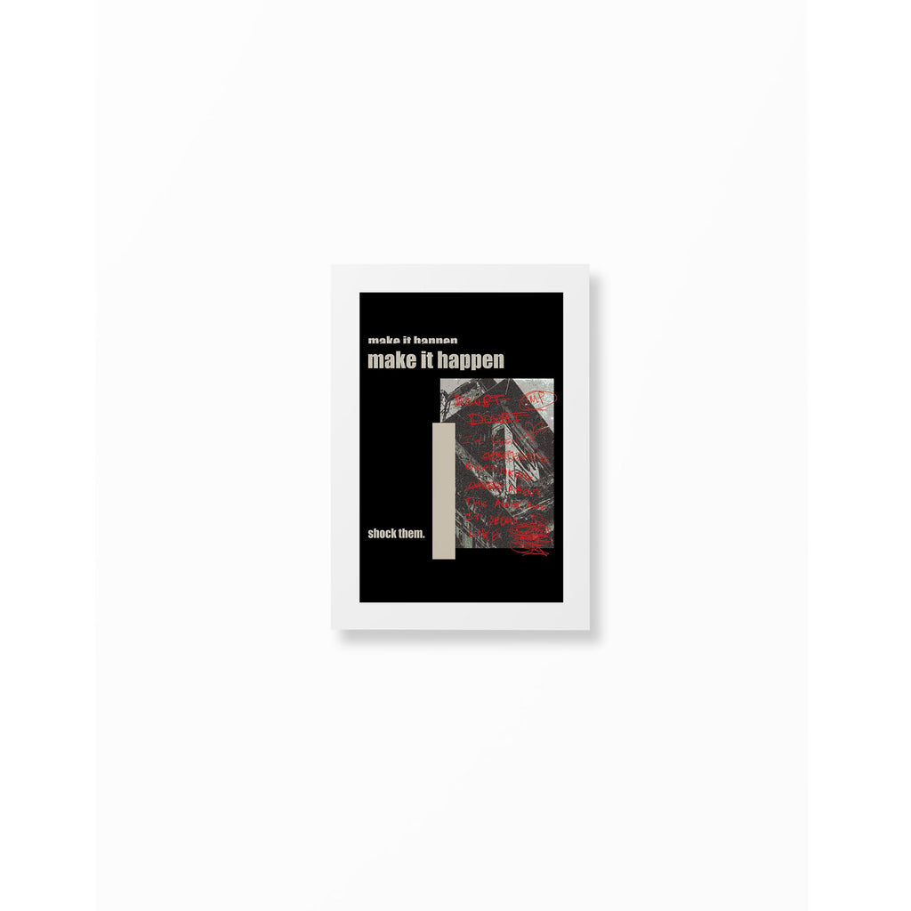 Make It Happen Shock Them Poster unframed A5