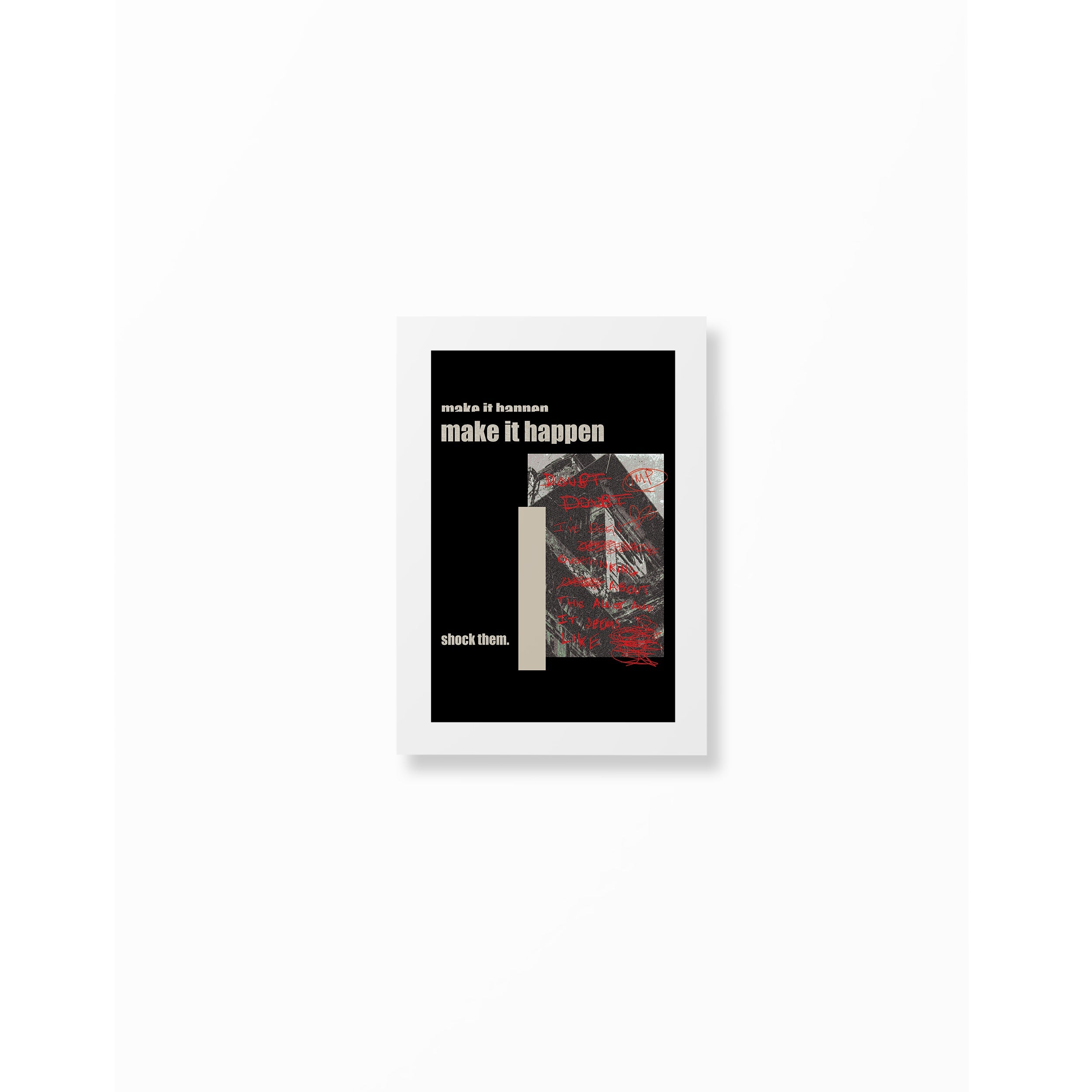 Make It Happen Shock Them Poster unframed A5