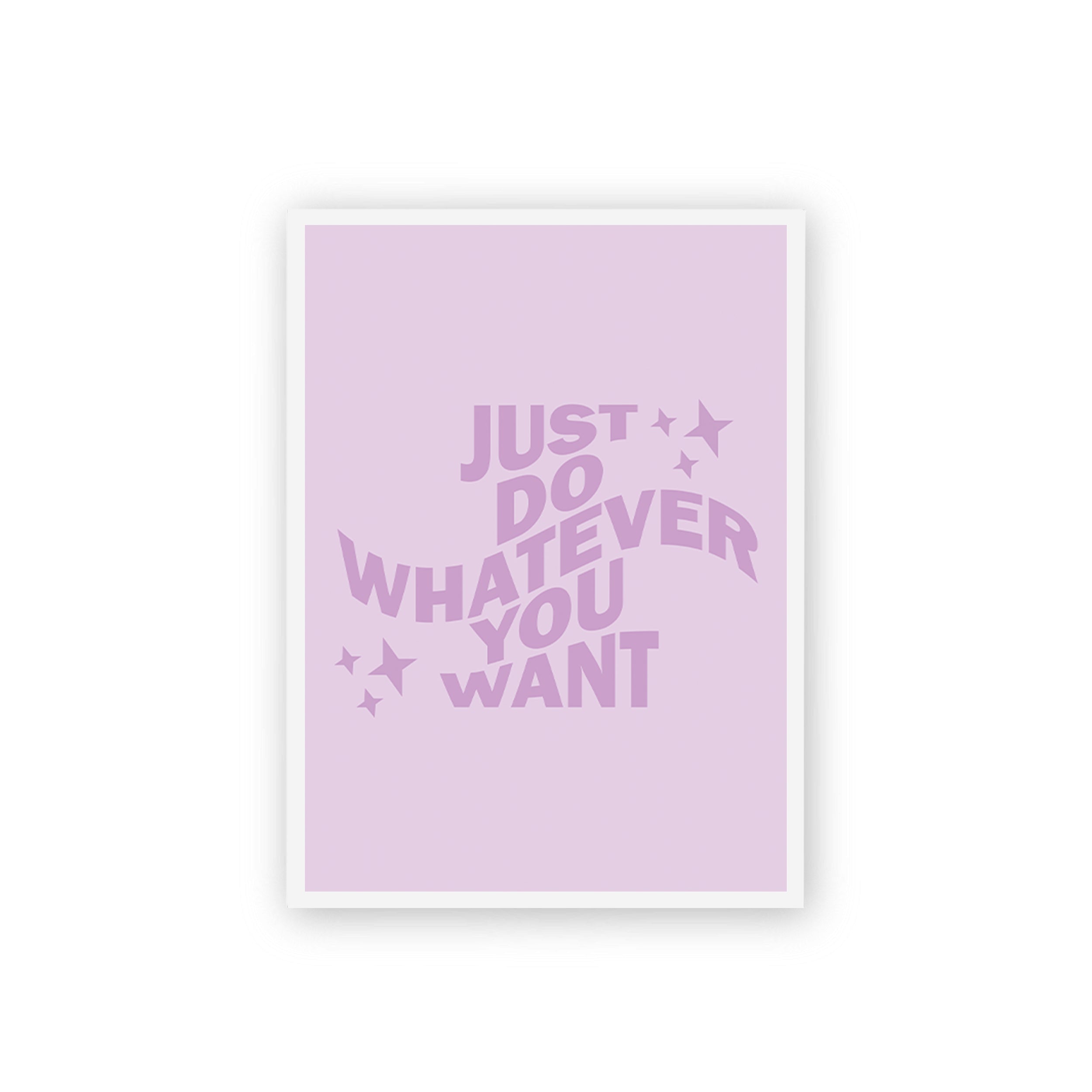 Just Do Whatever You Want Poster framed A3