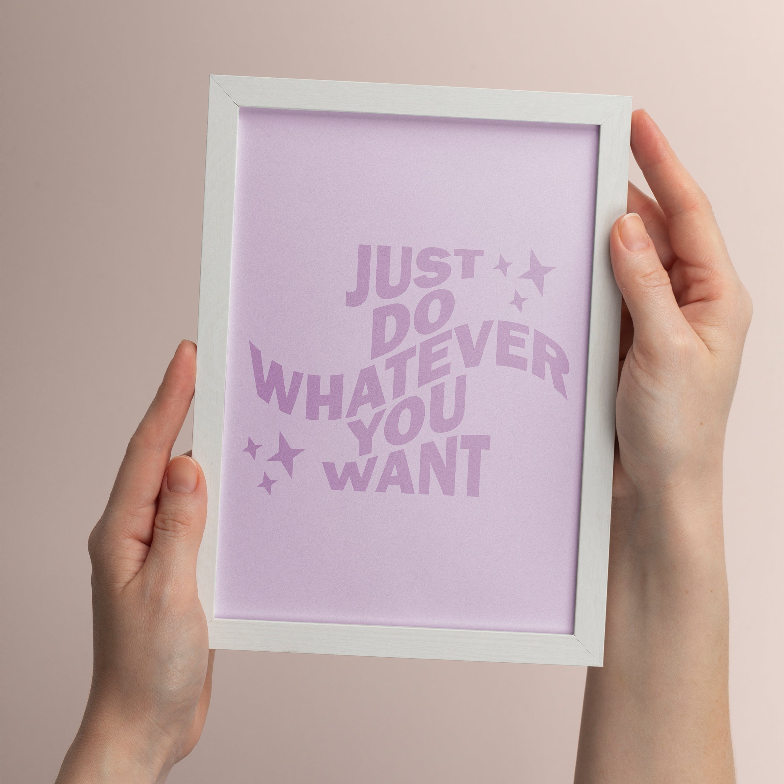 Just Do Whatever You Want Poster framed A5