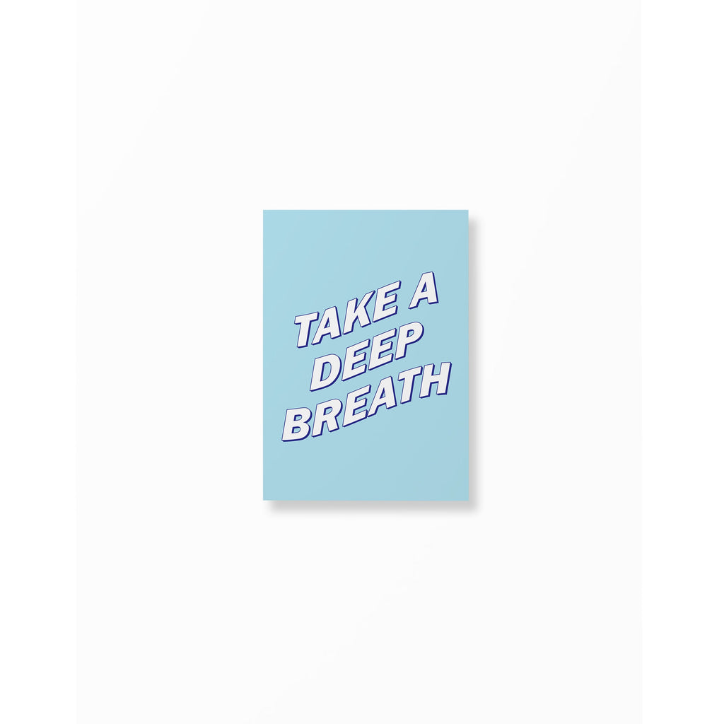 Take A Deep Breath unframed A5 poster