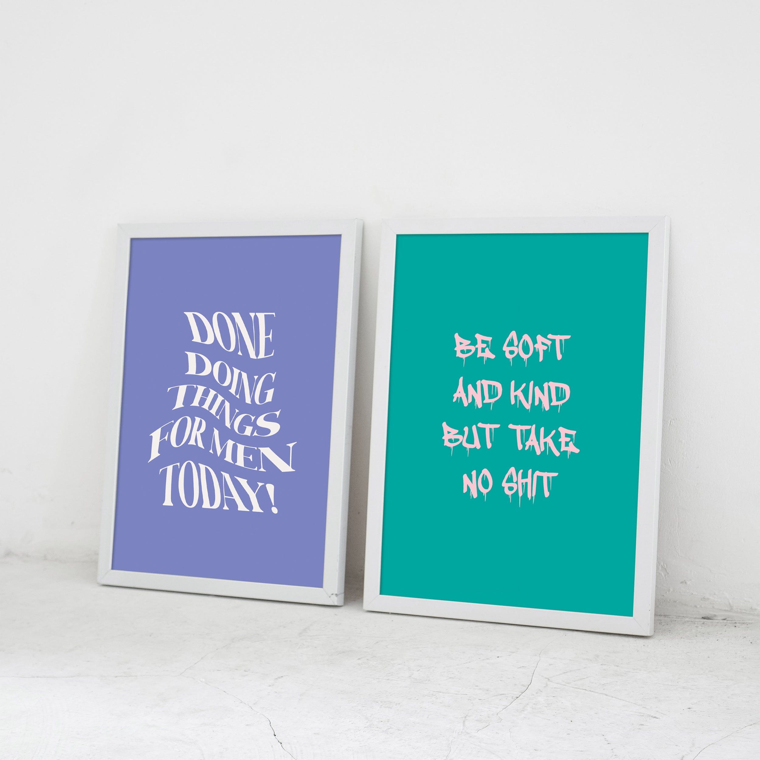 Pink & Teal Be Soft And Kind But Take No Shit Poster framed A3