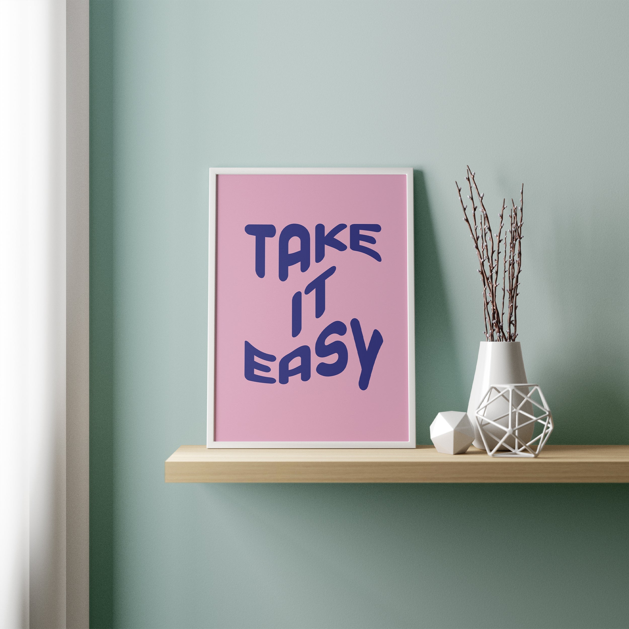 Pink & Blue Take It Easy Poster framed A3 poster