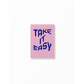 Pink & Blue Take It Easy Poster unframed A5 poster