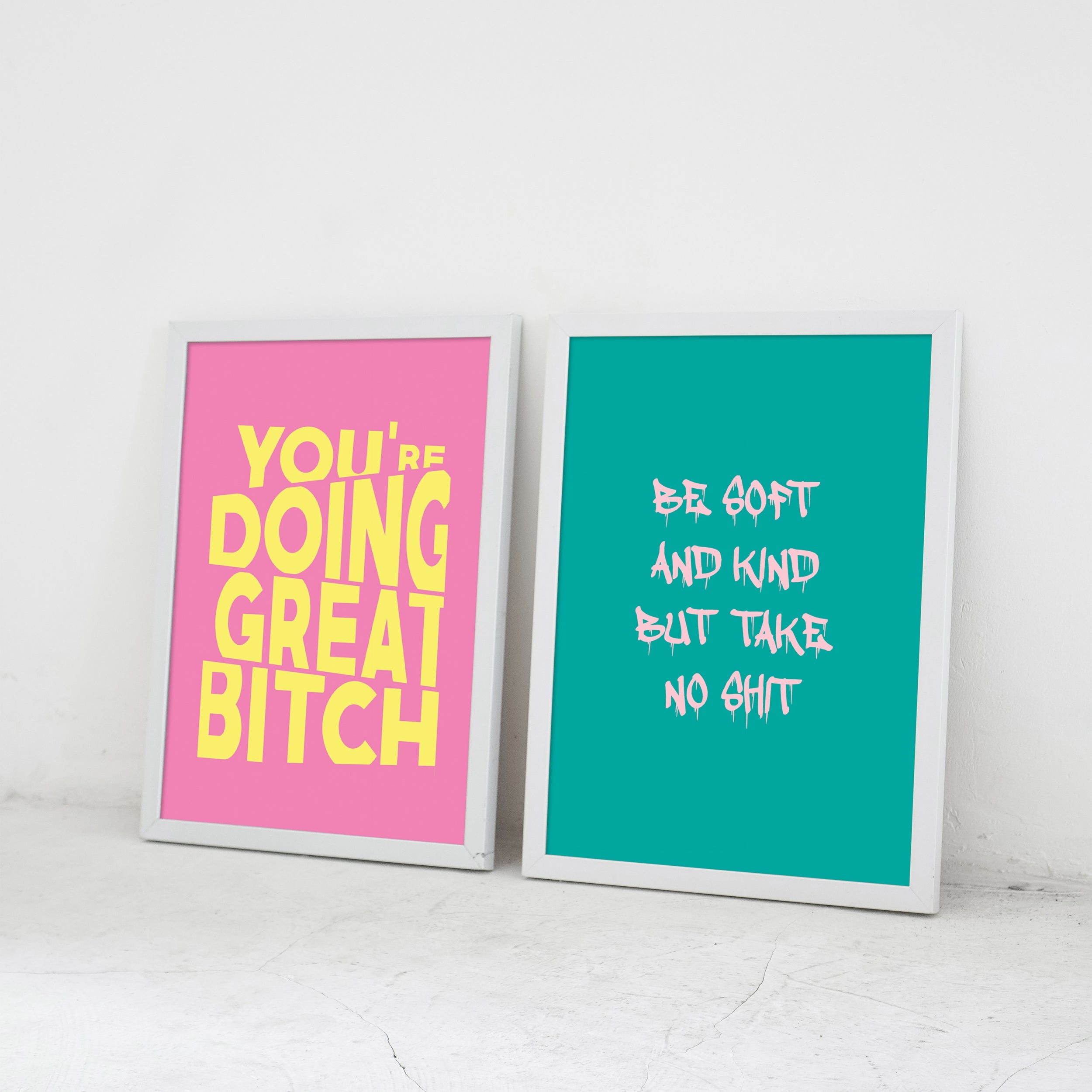 Pink & Yellow  You're Doing Great Bitch Poster framed A5