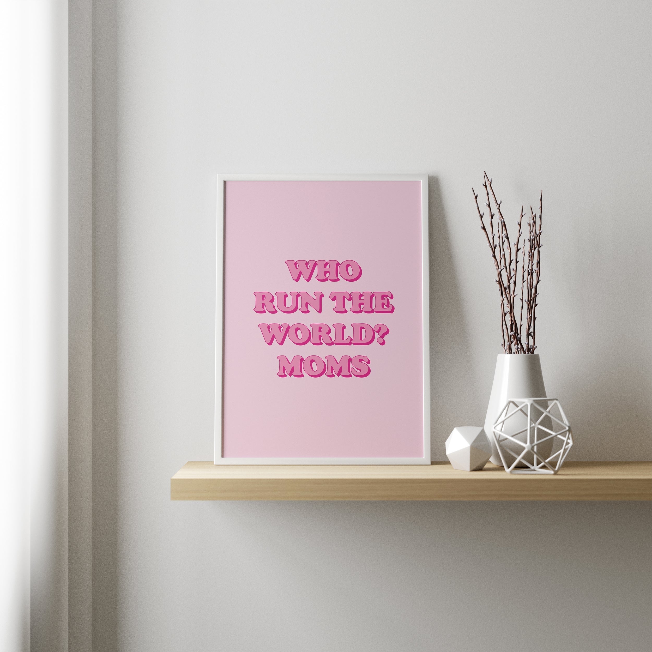 Who Run The World? Moms framed A3 poster