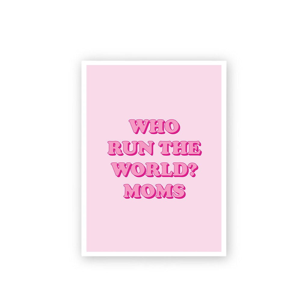 Who Run The World? Moms Poster