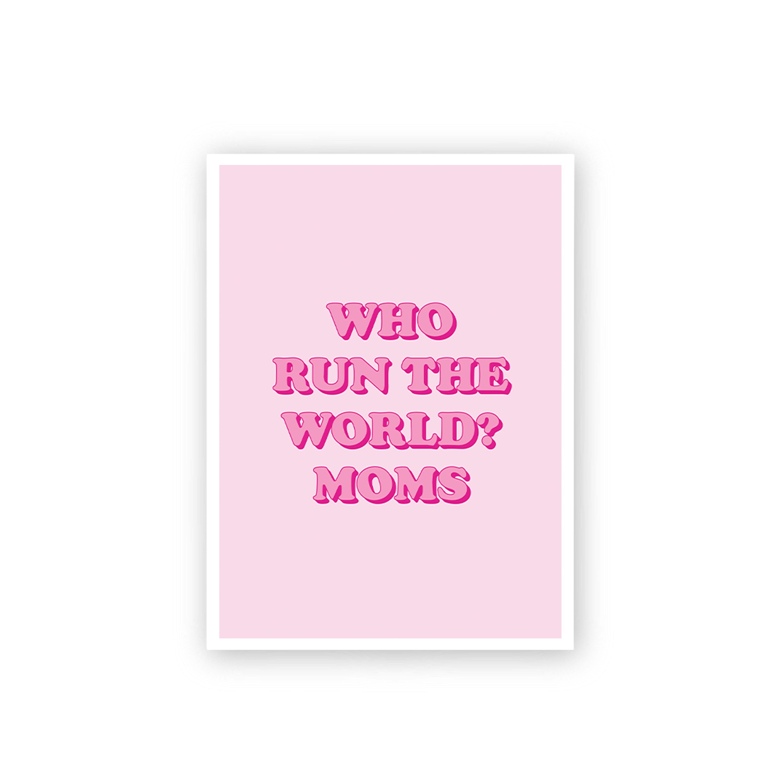 Who Run The World? Moms Poster