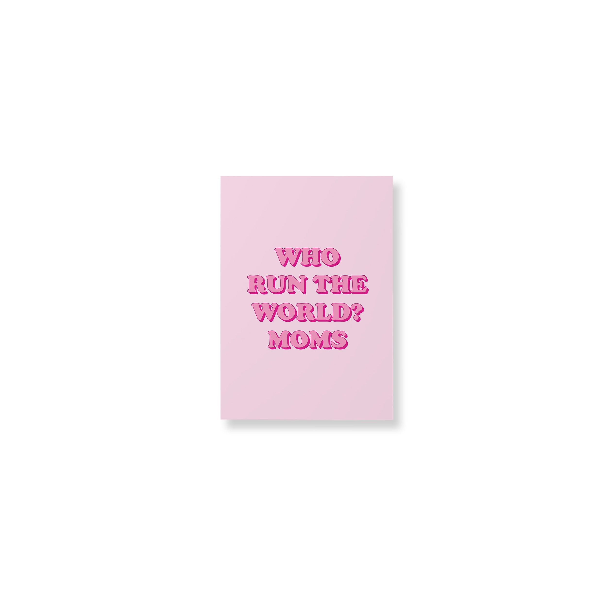 Who Run The World? Moms unframed A5 poster